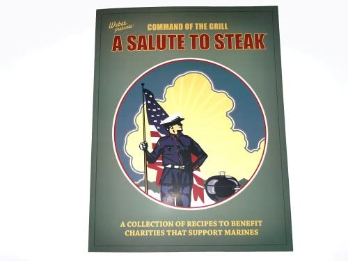 Command of the Grill: A Salute to Steak